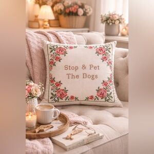 🌸🐶 “Stop & Pet The Dogs” Cozy Floral Pillow 🛋️💕